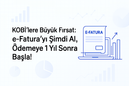 Mikro Yazılım’dan KOBİ’lere Büyük Fırsat: e-Fatura’yı Şimdi Al, Ödemeye 1 Yıl Sonra Başla!
